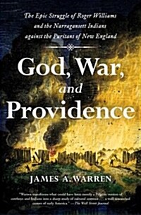 God, War, and Providence: The Epic Struggle of Roger Williams and the Narragansett Indians Against the Puritans of New England (Paperback)