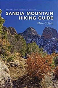 Sandia Mountain Hiking Guide, Revised and Expanded Edition (Spiral, Revised)