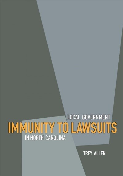 Local Government Immunity to Lawsuits in North Carolina (Paperback)