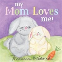 My Mom Loves Me! (Board Books)