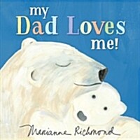 My Dad Loves Me! (Board Books)