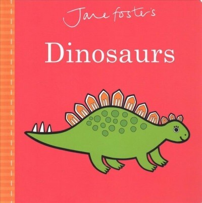 Jane Fosters Dinosaurs (Board Books)