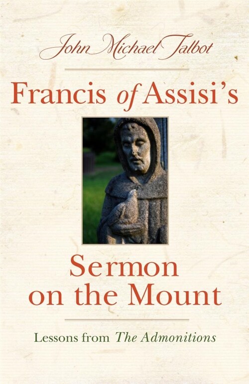 Francis of Assisis Sermon on the Mount: Lessons from the Admonitions (Paperback)
