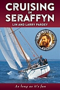Cruising in Seraffyn: Tribute Edition (Paperback)