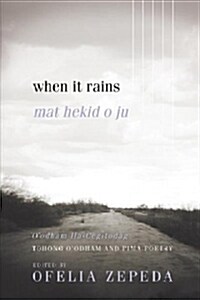 When It Rains: Tohono OOdham and Pima Poetry Volume 7 (Paperback)