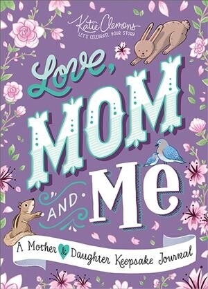 Love, Mom and Me: A Mother and Daughter Keepsake Journal (Paperback)