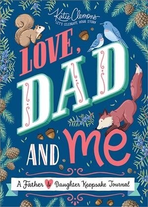 Love, Dad and Me: A Father and Daughter Keepsake Journal (Paperback)