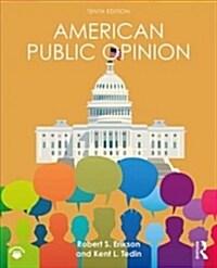 American Public Opinion : Its Origins, Content, and Impact (Paperback, 10 ed)