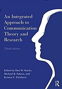 An Integrated Approach to Communication Theory and Research (Paperback, 3 ed)