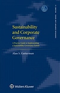 Sustainability and Corporate Governance: A Practice Guide to Implementing a Sustainability Governance System (Hardcover)