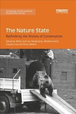 The Nature State : Rethinking the History of Conservation (Paperback)