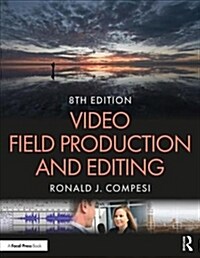 Video Field Production and Editing (Paperback, 8 ed)
