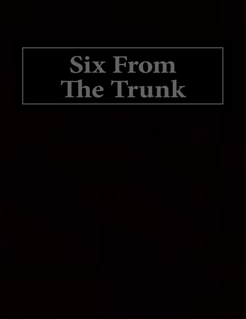 Six from the Trunk (Paperback)