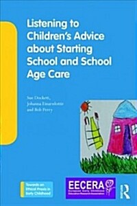 Listening to Childrens Advice About Starting School and School Age Care (Paperback)