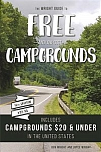 The Wright Guide to Free and Low-Cost Campgrounds: Includes Campgrounds $20 and Under in the United States (Paperback, 16, Revised)