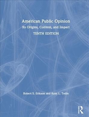 American Public Opinion : Its Origins, Content, and Impact (Hardcover, 10 ed)