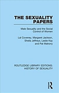 The Sexuality Papers : Male Sexuality and the Social Control of Women (Hardcover)
