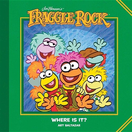 Jim Hensons Fraggle Rock: Where Is It? (Hardcover)