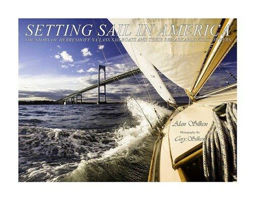 Setting Sail in America: The Remarkable Story of Herreshoffs S Class Sailboats (Hardcover)