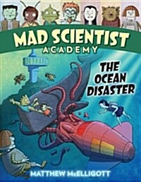 Mad Scientist Academy: The Ocean Disaster (Hardcover)