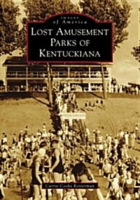 Lost Amusement Parks of Kentuckiana (Paperback)