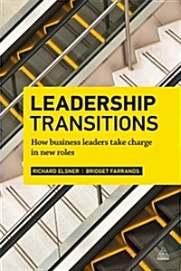 Leadership Transitions : How Business Leaders Take Charge in New Roles (Paperback)
