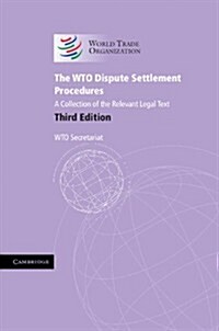 The WTO Dispute Settlement Procedures : A Collection of the Relevant Legal Texts (Hardcover, 3 Revised edition)