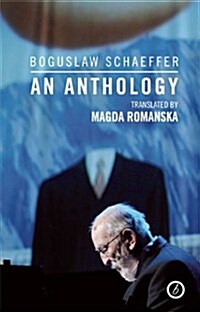 Boguslaw Schaeffer : An Anthology (Paperback)