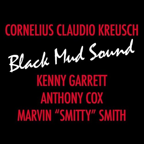 [수입] Cornelius Claudio Kreusch - Black Mud Sound