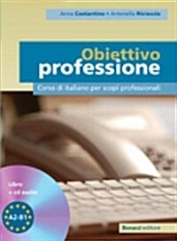 Obiettivo professione: Corso di italiano per scopi professionali: Libro + CD (Paperback)