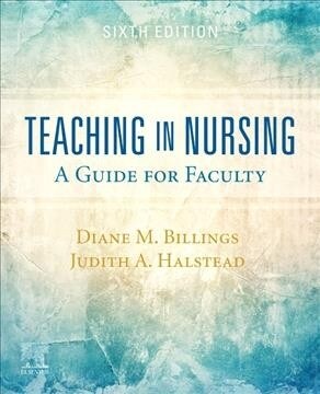 Teaching in Nursing: A Guide for Faculty (Paperback, 6)