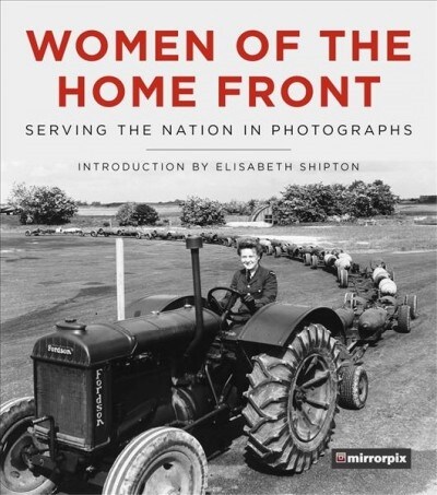 Women of the Home Front : Serving the Nation in Photographs (Hardcover)