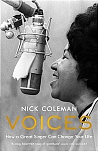 Voices : How a Great Singer Can Change Your Life (Paperback)