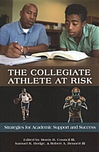 The Collegiate Athlete at Risk: Strategies for Academic Support and Success (Paperback)