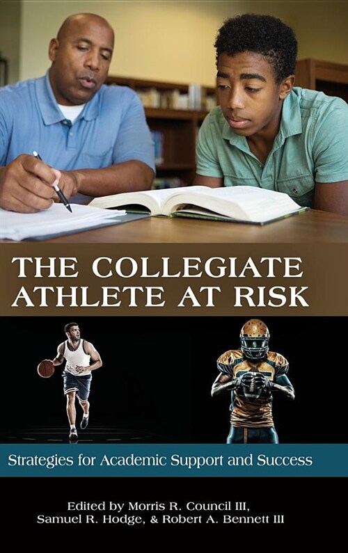 The Collegiate Athlete at Risk: Strategies for Academic Support and Success (HC) (Hardcover)