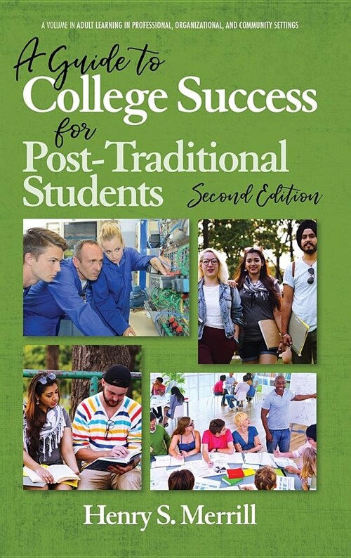 A Guide to College Success for Post-traditional Students-2nd Edition (hc) (Hardcover)