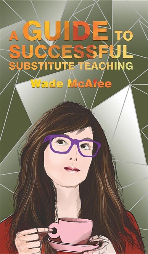 A Guide to Successful Substitute Teaching (Hardcover)