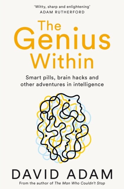 The Genius Within : Smart Pills, Brain Hacks and Adventures in Intelligence (Paperback)