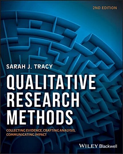 Qualitative Research Methods: Collecting Evidence, Crafting Analysis, Communicating Impact (Paperback, 2)
