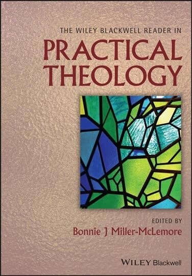The Wiley Blackwell Reader in Practical Theology (Paperback)