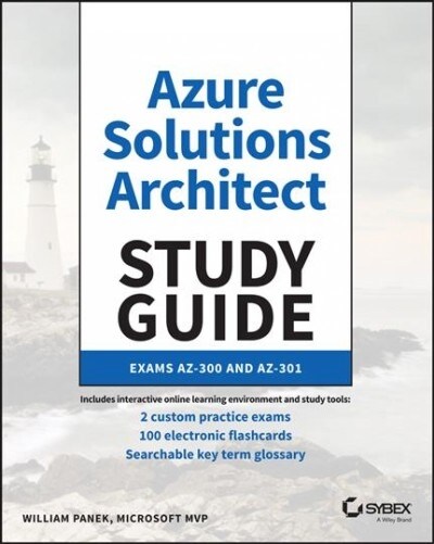 Microsoft Azure Architect Technologies and Design Complete Study Guide: Exams Az-303 and Az-304 (Paperback)