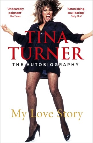 Tina Turner: My Love Story (Official Autobiography) (Paperback)