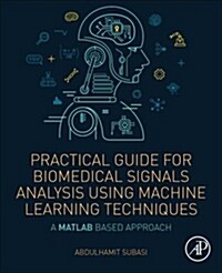 [중고] Practical Guide for Biomedical Signals Analysis Using Machine Learning Techniques: A MATLAB Based Approach (Paperback)