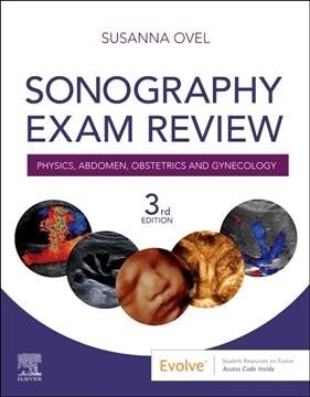 Sonography Exam Review: Physics, Abdomen, Obstetrics and Gynecology (Paperback, 3)