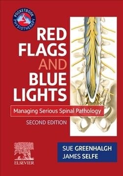 Red Flags and Blue Lights : Managing Serious Spinal Pathology (Paperback, 2 Revised edition)
