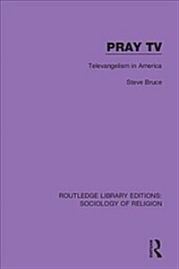 Pray TV : Televangelism in America (Hardcover)