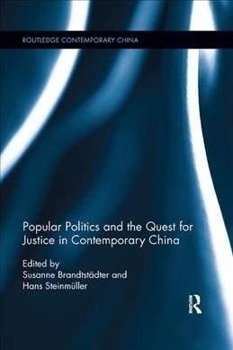 Popular Politics and the Quest for Justice in Contemporary China (Paperback, 1)