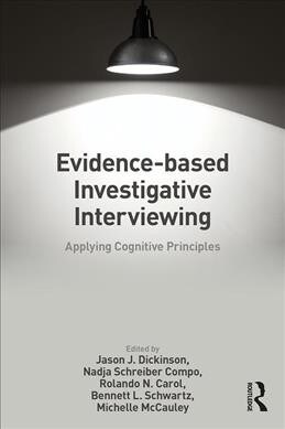 Evidence-based Investigative Interviewing : Applying Cognitive Principles (Paperback)
