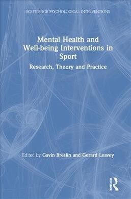 Mental Health and Well-being Interventions in Sport : Research, Theory and Practice (Hardcover)