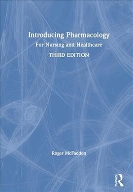 Introducing Pharmacology : For Nursing and Healthcare (Hardcover, 3 ed)